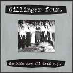 The Kids Are All Dead E.P. by Dillinger Four