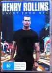 Uncut From NYC by Henry Rollins