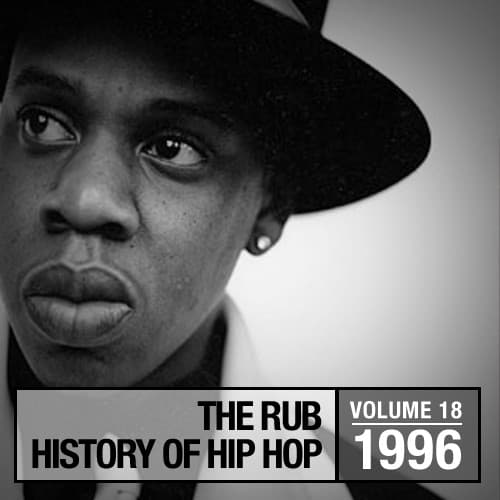 The Rub - History Of Hip Hop - Volume 18: 1996