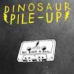 My Rock N Roll by Dinosaur Pile-Up