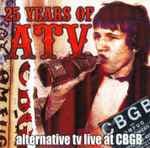 25 Years Of ATV: Live At CBGB by Alternative TV