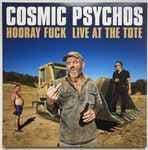 Hooray Fuck - Live At The Tote by Cosmic Psychos