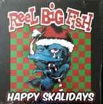 Happy Skalidays by Reel Big Fish