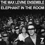 Elephant In The Room by The Max Levine Ensemble