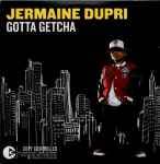 Gotta Getcha by Jermaine Dupri
