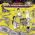 I Was A Disco Malcontent (The Best Of Balihu Records) by Daniel Wang