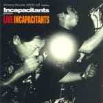 Live Incapacitants by Incapacitants