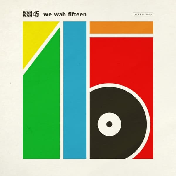 Wah Wah 45s: We Wah Fifteen