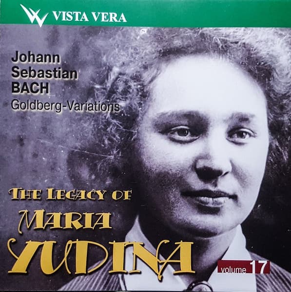 The Legacy Of Maria Yudina - Volume 17 - Goldberg Variations