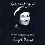 Canta a Gabriela Mistral by Angel Parra