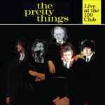 Live At The 100 Club by The Pretty Things