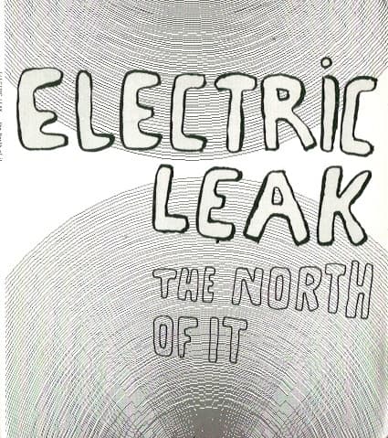 Electric Leak (The North Of It)