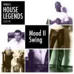 House Legends by Mood II Swing